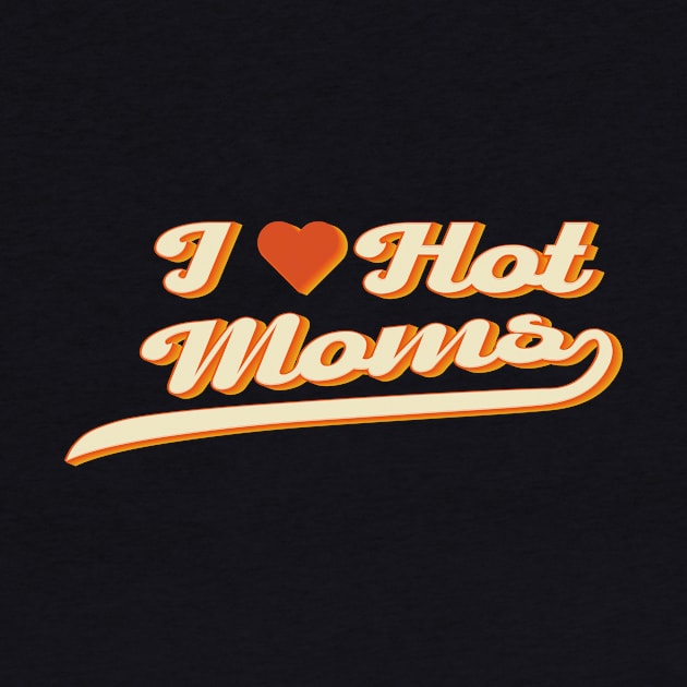 I Love Hot Moms Funny Red I Heart Love Moms Boys Vintage by Spreadlove